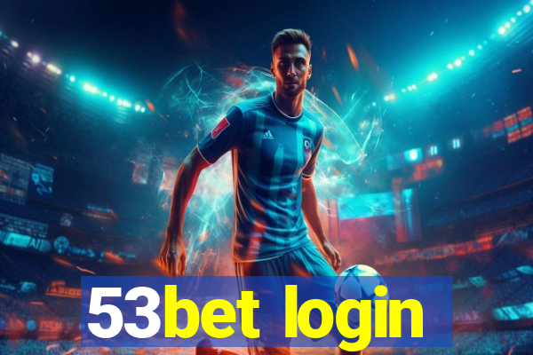 53bet login